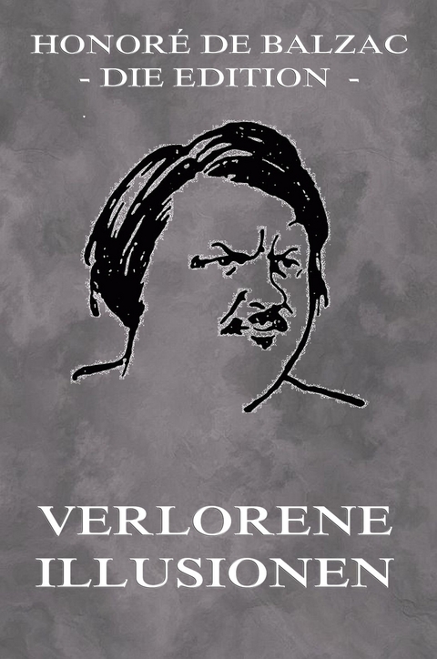 Verlorene Illusionen - Honor&eacute; de Balzac