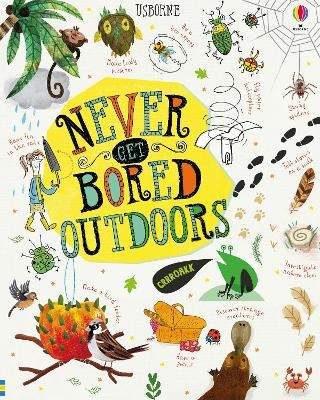 Never Get Bored Outdoors - James Maclaine, Sarah Hull, Lara Bryan