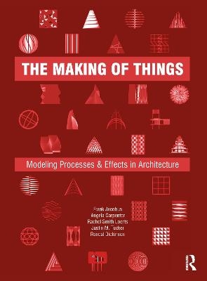 The Making of Things - Frank Jacobus, Angela Carpenter, Rachel Smith Loerts, Justin M. Tucker, Randal Dickinson
