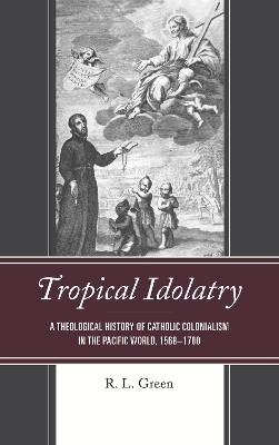 Tropical Idolatry - R. L. Green
