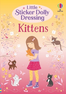Little Sticker Dolly Dressing Kittens - Fiona Watt