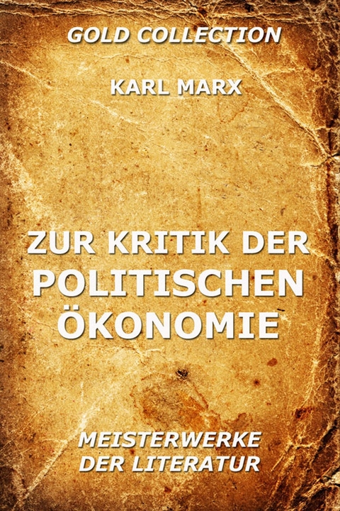 Zur Kritik der politischen &Ouml;konomie - Karl Marx