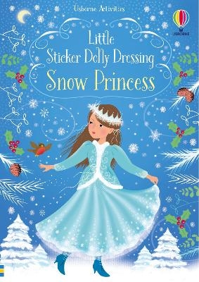 Little Sticker Dolly Dressing Snow Princess - Fiona Watt