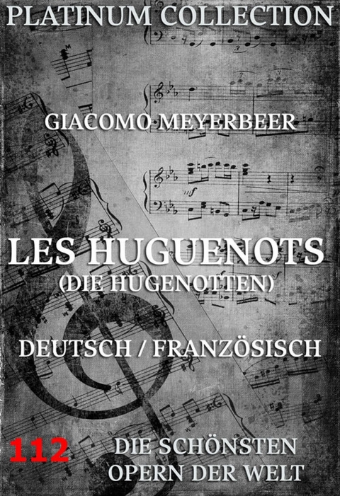Les Huguenots (Die Hugenotten) - Giacomo Meyerbeer, Eugene Scribe