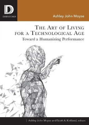 The Art of Living for A Technological Age