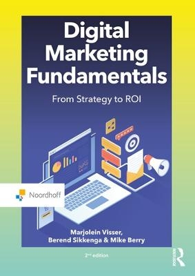 Digital Marketing Fundamentals - Marjolein Visser, Mike Berry