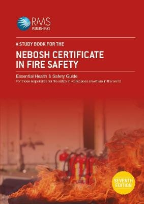 A Study Book for the NEBOSH Certificate in Fire Safety -  RMS Publishing