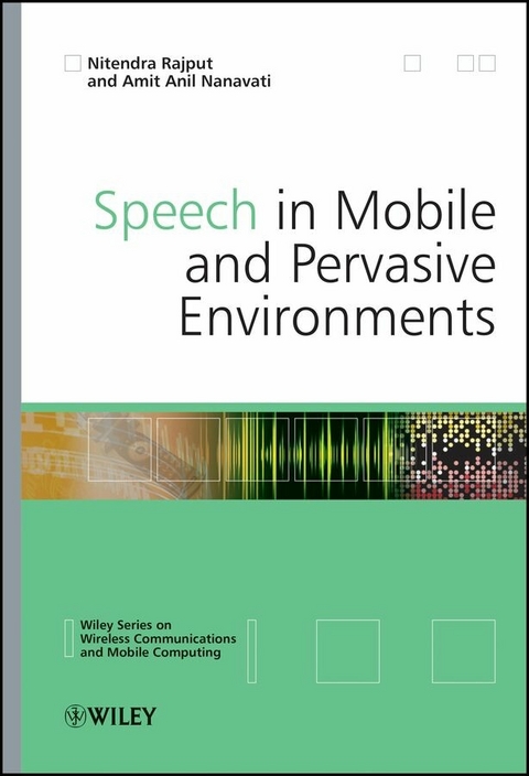 Speech in Mobile and Pervasive Environments - Nitendra Rajput, Amit Anil Nanavati