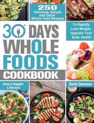 30 Day Whole Foods Cookbook