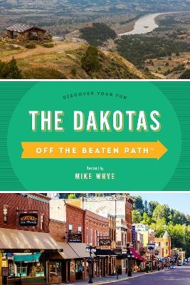 The Dakotas Off the Beaten Path&reg;