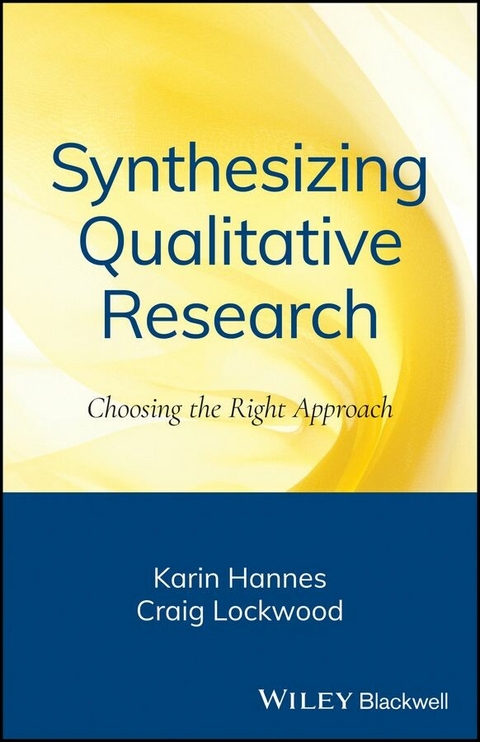 Synthesizing Qualitative Research - Karin Hannes, Craig Lockwood