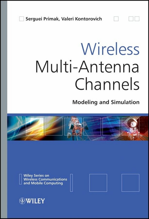 Wireless Multi-Antenna Channels - Serguei Primak, Valeri Kontorovich