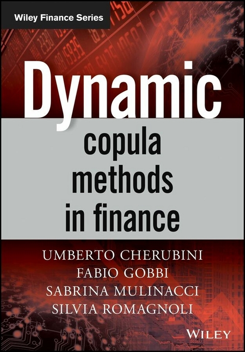 Dynamic Copula Methods in Finance - Umberto Cherubini, Sabrina Mulinacci, Fabio Gobbi, Silvia Romagnoli