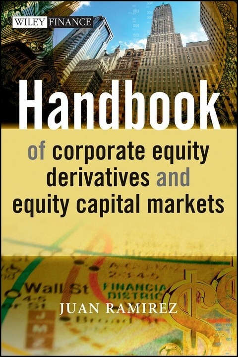 Handbook of Corporate Equity Derivatives and Equity Capital Markets -  Juan Ramirez