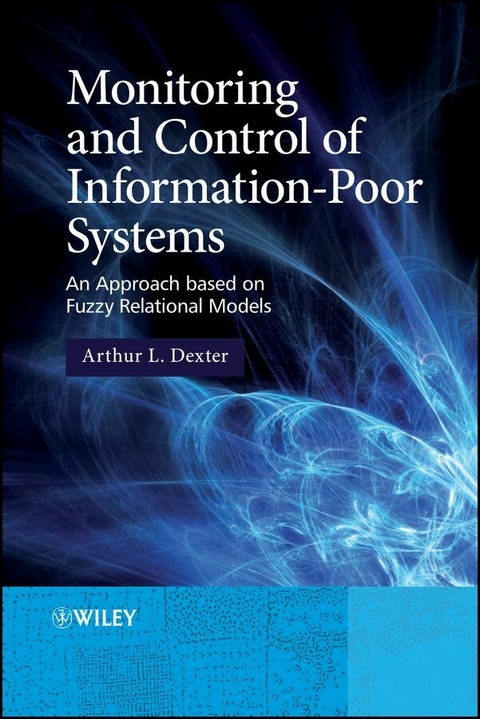 Monitoring and Control of Information-Poor Systems - Arthur L. Dexter