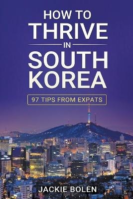 How to Thrive in South Korea