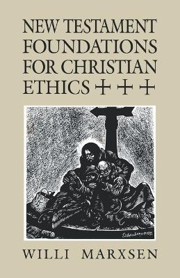 New Testament Foundations for Christian Ethics - 
