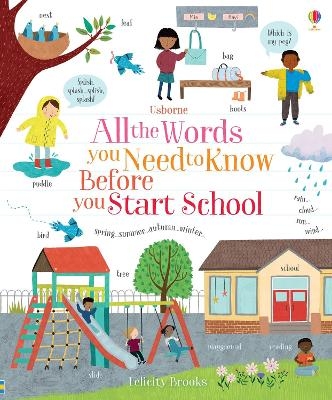 All the Words You Need to Know Before You Start School - Felicity Brooks