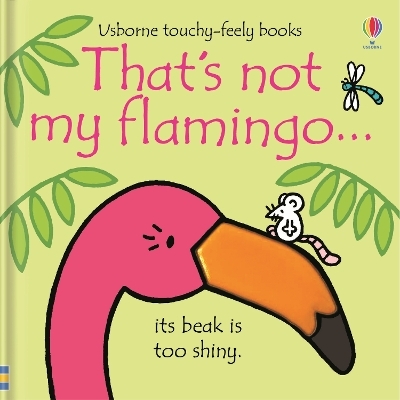 That's not my flamingo. - Fiona Watt