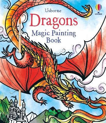 Dragons Magic Painting Book - Fiona Watt