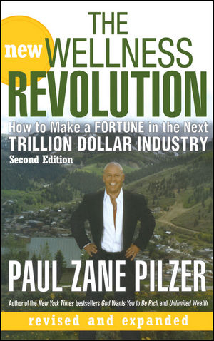 The New Wellness Revolution - Paul Zane Pilzer