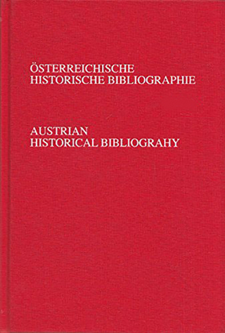 Österreichische Historische Bibliographie. Austrian Historical Bibliography / Österreichische Historische Bibliographie 2013