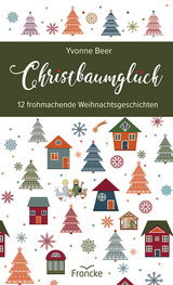 Christbaumgl&uuml;ck - Yvonne Beer