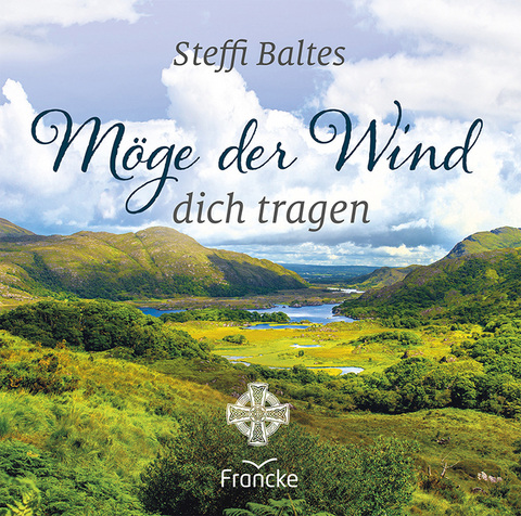 M&ouml;ge der Wind dich tragen - Steffi Baltes