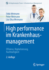 High performance im Krankenhausmanagement - Edda Weimann, Peter Weimann, L&eacute;a Elisa Weimann