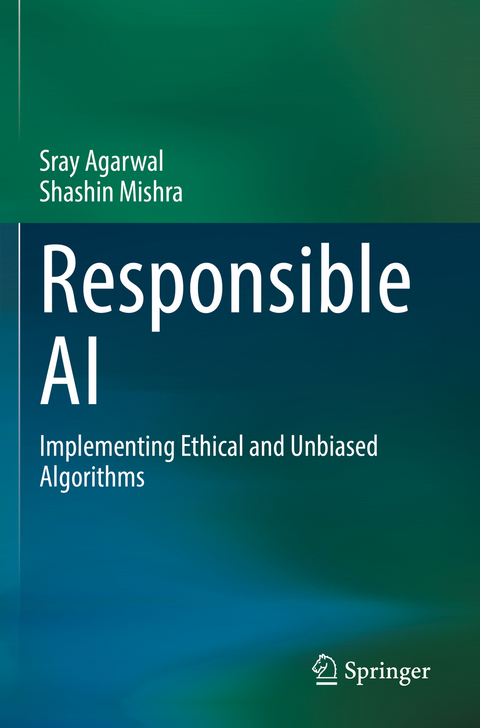 Responsible AI - Sray Agarwal, Shashin Mishra