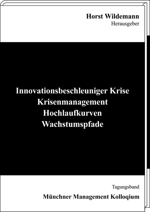 Innovationsbeschleuniger Krise - Horst Wildemann