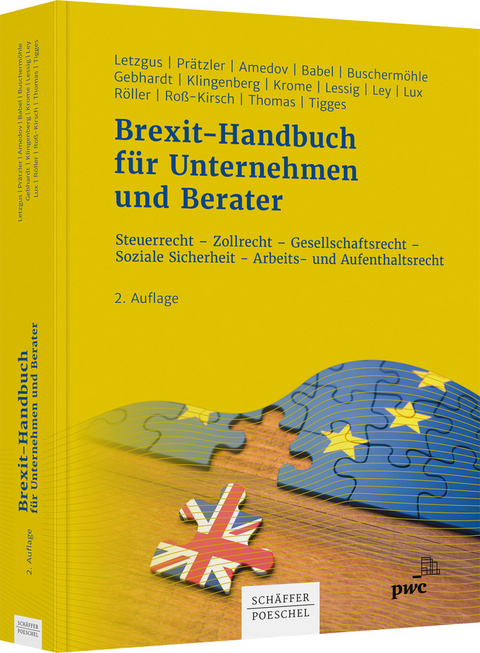 Brexit-Handbuch f&uuml;r Unternehmen und Berater - Christof K. Letzgus, Robert Pr&auml;tzler, Aleksandra Amedov, Carolin Babel, Ulrich Buscherm&ouml;hle, Ronald Gebhardt, Manuel Klingenberg, Dirk Krome, Tobias Karl Lessig, Christoph Ley, Michael Lux, Kai-Thorsten R&ouml;ller, Nadja Ro&szlig;-Kirsch, Ulrike Thomas, Stephanie Tigges