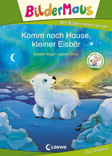 Bildermaus - Komm nach Hause, kleiner Eisb&auml;r - Kirsten Vogel