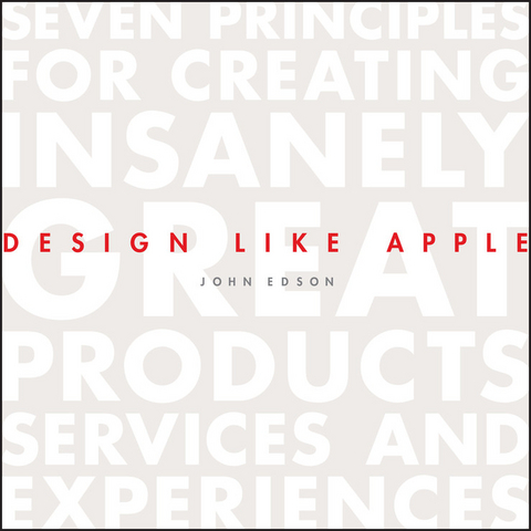 Design Like Apple - John Edson