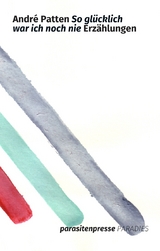 So gl&uuml;cklich war ich noch nie - Andr&eacute; Patten