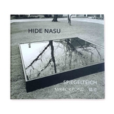 Hide Nasu &ndash; Spiegelteich - Stephan Dr. von der Schulenburg, Ina Dr. Hartwig, Susanne Kujer