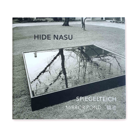 Hide Nasu &ndash; Spiegelteich - Stephan Dr. von der Schulenburg, Ina Dr. Hartwig, Susanne Kujer