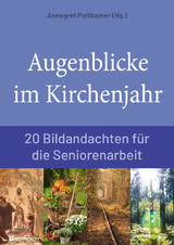 Augenblicke im Kirchenjahr - 