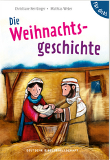 Die Weihnachtsgeschichte. F&uuml;r dich! - Christiane Herrlinger