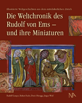 Die Weltchronik des Rudolf von Ems - und ihre Miniaturen - Rudolf Gamper, Robert Fuchs, Doris Oltrogge, J&uuml;rgen Wolf