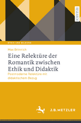 Eine Relekt&uuml;re der Romantik zwischen Ethik und Didaktik - Max Brinnich