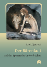 Der B&auml;renkult - &Aring;sa Liljenroth