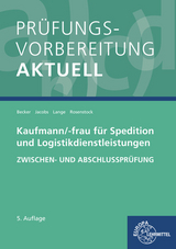Pr&uuml;fungsvorbereitung aktuell - Kaufmann/-frau f&uuml;r Spedition - Laura Becker, Kathrin Jacobs, Marcel Lange, Tanja Rosenstock