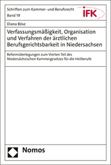 Verfassungsm&auml;&szlig;igkeit, Organisation und Verfahren der &auml;rztlichen Berufsgerichtsbarkeit in Niedersachsen - Diana B&ouml;se