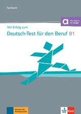 Mit Erfolg zum Deutsch-Test f&uuml;r den Beruf B1 &ndash; Testbuch - Sandra Hohmann, Anna Pohlschmidt, Britta Weber