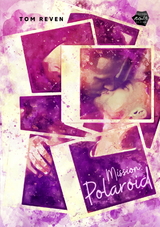 Mission: Polaroid - Reven, Tom