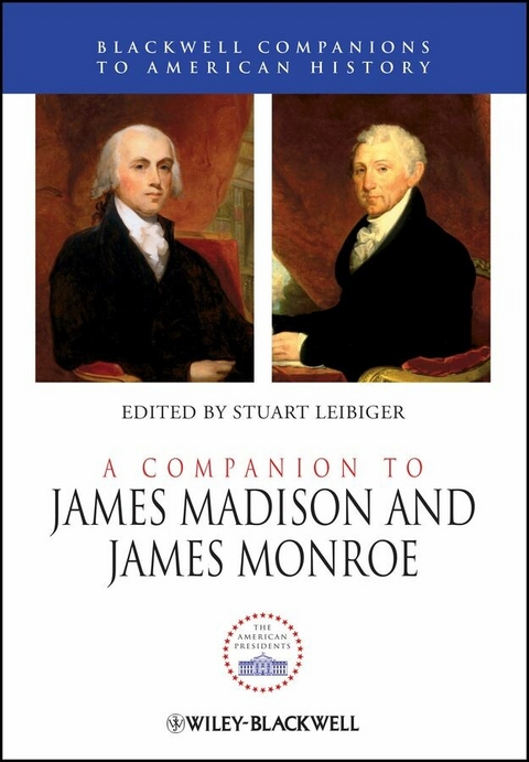 A Companion to James Madison and James Monroe - 