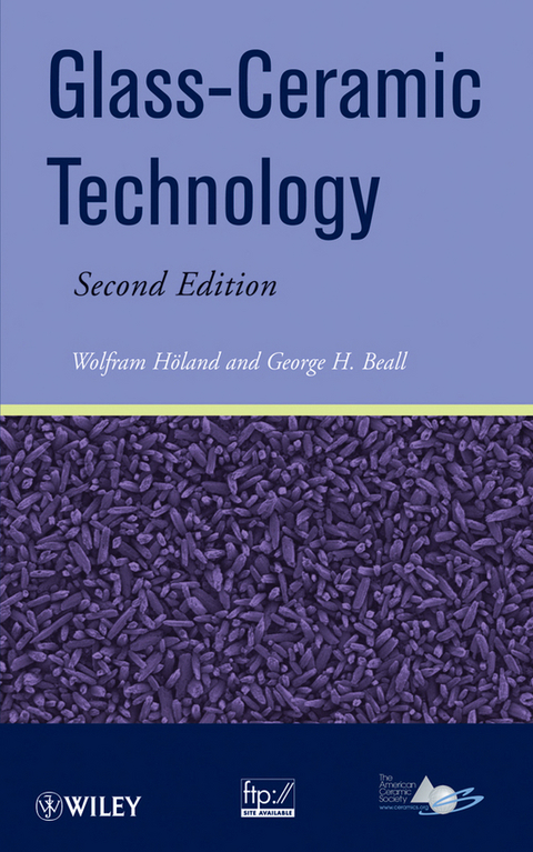 Glass Ceramic Technology -  George H. Beall,  Wolfram Holand