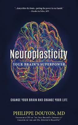 Neuroplasticity - Philippe Douyon