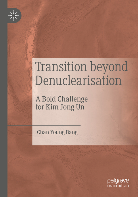 Transition beyond Denuclearisation - Chan Young Bang